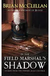 In the Field Marshal's Shadow