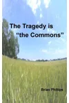 The Tragedy is the Commons