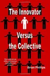 The Innovator Versus the Collective