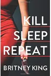 Kill Sleep Repeat