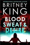 Blood, Sweat, and Desire