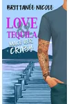 Love and Tequila Make Her Crazy