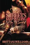The Streets Keep Pulling Me Back