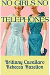 No Girls No Telephones