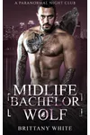 Midlife Bachelor Wolf