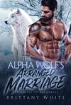 The Alpha Wolf’s Arranged Marriage