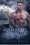 The Alpha Wolf's Shattered Mate