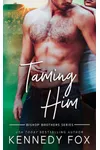 Taming Him