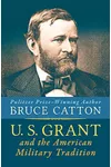 U. S. Grant and the American Military Tradition