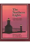 The Northern Lights: Lighthouses of the Upper Great Lakes