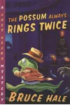 The Possum Always Rings Twice