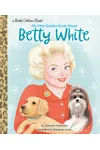 My Little Golden Book about Betty White