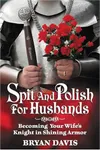 Spit and Polish for Husbands
