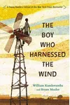 The Boy Who Harnessed the Wind: Young Readers Edition