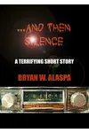 .And Then Silence