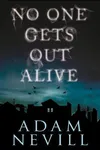 No One Gets Out Alive