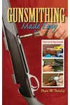 Gunsmithing Made Easy
