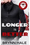 Longer is Better