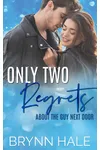 Only Two Regrets