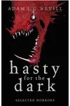 Hasty for the Dark