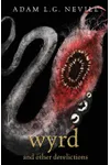 Wyrd and Other Derelictions