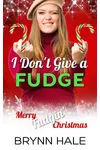 I Don't Give A Fudge