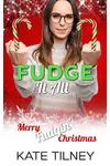 Fudge It All