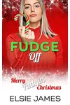 Fudge Off: Merry Fudgin' Christmas