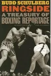 Ringside: A Treasury of Boxing Reportage