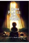 Dark Places, Evil Faces