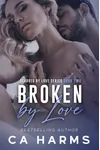 Broken by Love