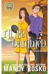 I'll Be Dammed