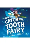 How to Catch the Tooth Fairy