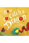 How to Catch a Dragon
