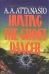 Hunting the Ghost Dancer