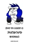 How to Draw a Skateboard Gorilla