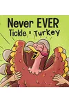 Never EVER Tickle a Turkey