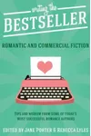 Writing the Bestseller: Romantic And Commercial Fiction