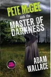 Pete Mcgee and The Master of Darkness