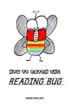 How to Catch the Reading Bug