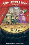 Rusty, Buster and Patch Versus the Opera