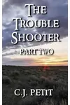 The Trouble Shooter Part Two