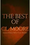 The Best of C.L. Moore