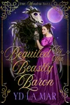Beguiled by the Beastly Baron