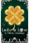 Lucky In Love: A Charity Anthology