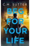 Beg For Your Life