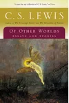 Of Other Worlds: Essays and Stories