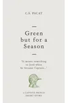Green but for a Season