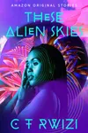 These Alien Skies