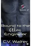 Bound to the Alien Engineer
